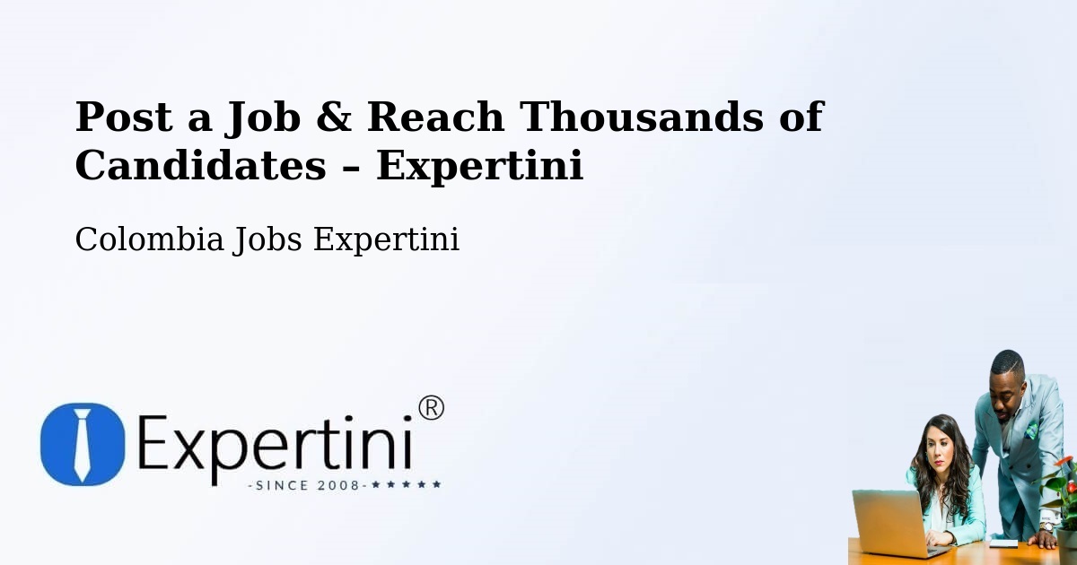 Post a Job in Chía – Hire the Right Talent - Chía, Colombia Jobs Expertini
