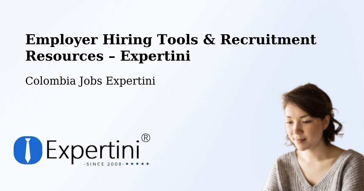 Employer Hiring Tools & Recruitment Resources – Chía - Chía, Colombia Jobs Expertini