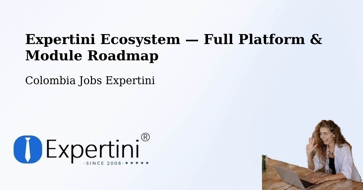 Expertini Ecosystem — Full Platform & Module Roadmap – Chía