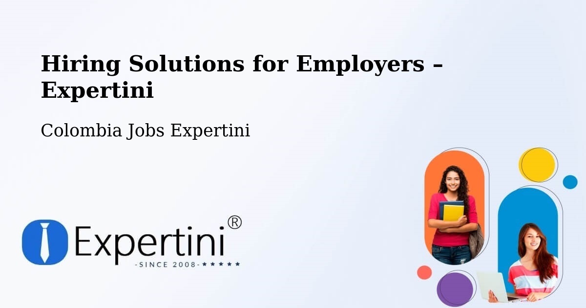 Hiring Solutions for Employers in Chía - Chía, Colombia Jobs Expertini