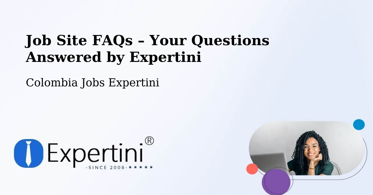 Job Site FAQs – Frequently Asked Questions – Chía - Chía, Colombia Jobs Expertini
