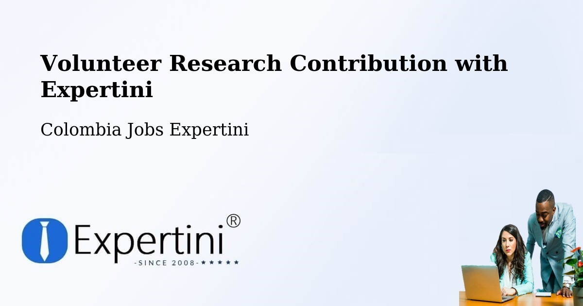 Volunteer Research Contribution Program – Chía - Colombia Jobs Expertini